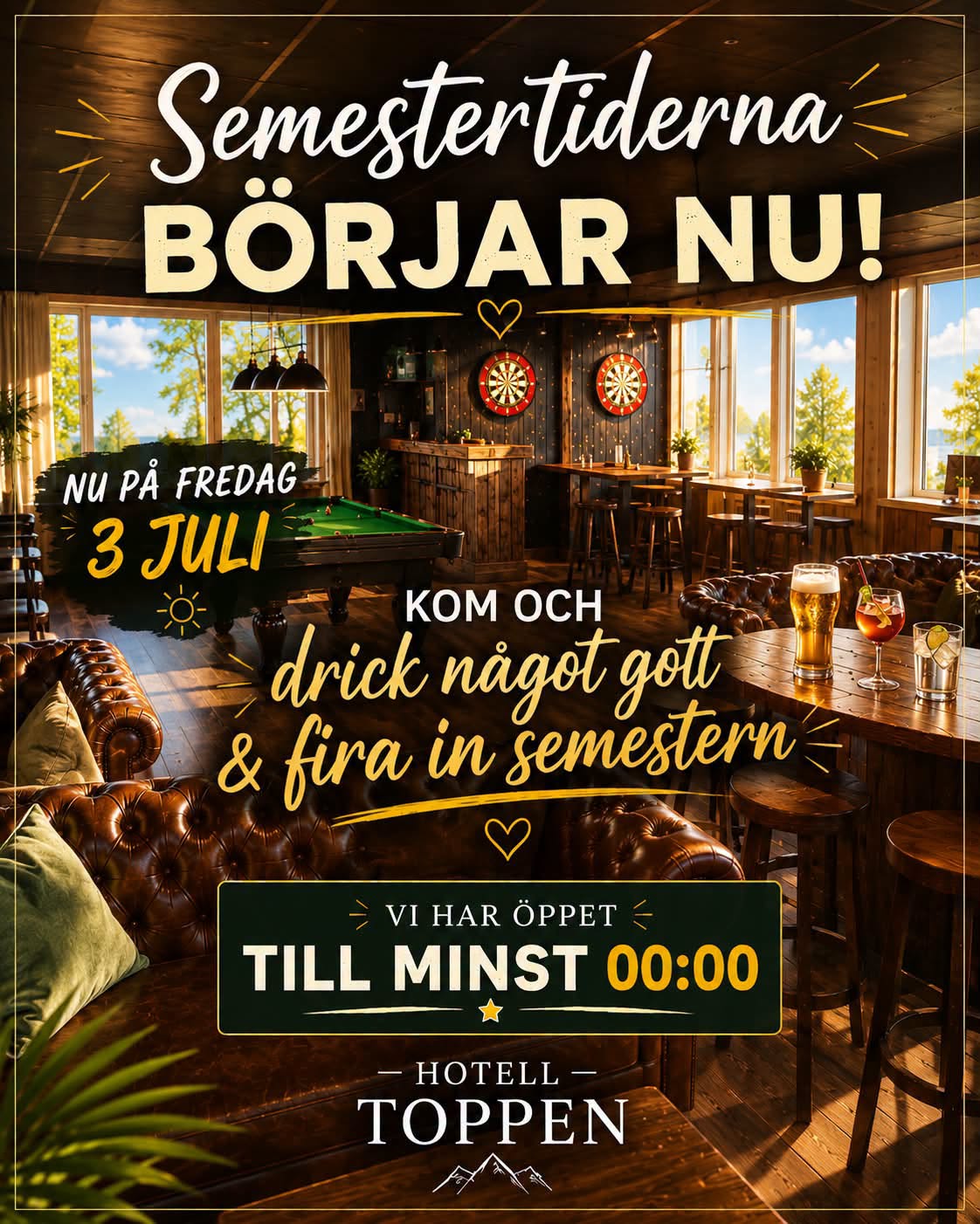 Semestertiderna börjar nu, fira in på Hotell Toppen